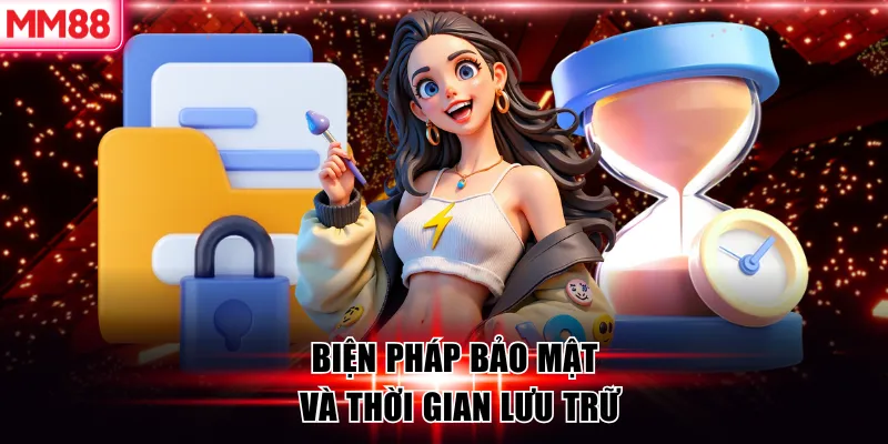 Biện pháp bảo mật và thời gian lưu trữ MM88