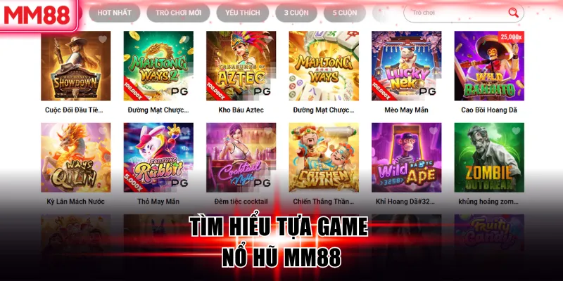 Nổ Hũ MM88 | Bí Quyết Săn Hũ Hiệu Quả Từ Cao Thủ 5 Tìm hiểu tựa game nổ hũ MM88