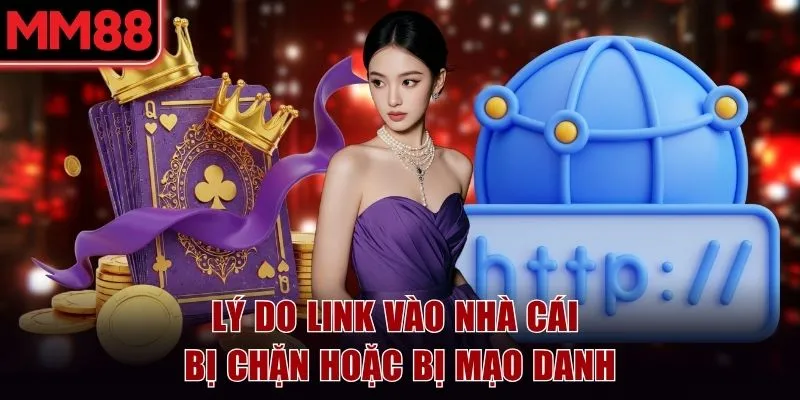 Cách Vào MM88 Bị Chặn An Toàn Và Bảo Mật Tuyệt Đối 100% 5 Lý do link vào MM88 bị chặn hoặc bị mạo danh