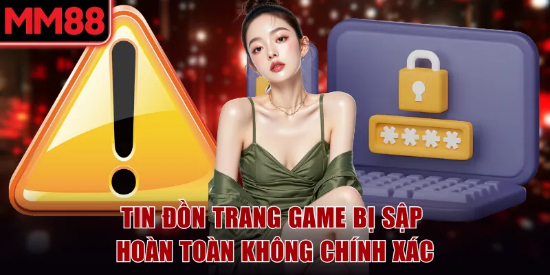 Tin đồn trang game MM88 bị sập hoàn toàn không chính xác